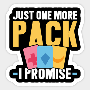 Just One More Pack - I Promise - Trading Card Sticker